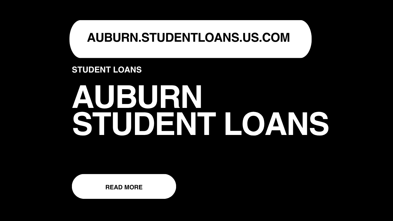 Auburn Student Loans Guide | Auburn Student Loans Login Steps